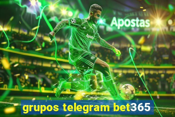 grupos telegram bet365